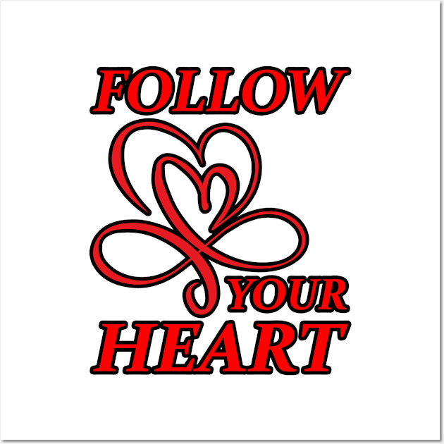 Follow your heart Wall Art by mega281